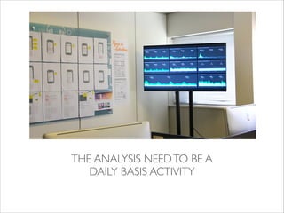 THE ANALYSIS NEED TO BE A 	

DAILY BASIS ACTIVITY

 