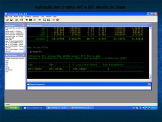 Aplicação dos critérios AIC e BIC através do StataAplicação dos critérios AIC e BIC através do Stata
 