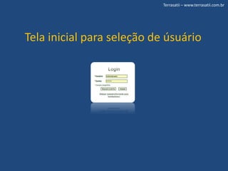 Terrasatii – www.terrasatii.com.brTela inicial para seleção de úsuário