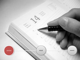 OONNTTEEMM HHOOJJEE AAMMAANNHHÃÃ 
 