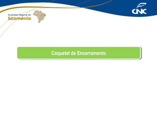 Coquetel de Encerramento
Coquetel de Encerramento

 