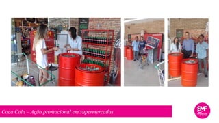 Coca Cola – Ação promocional em supermercados
 