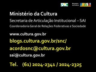 Tem por finalidade integrar os cadastros culturais e os indicadores a serem coletados pelos municípios, os estados e o governo federal, para gerar informações e estatísticas da realidade cultural brasileira,[object Object]