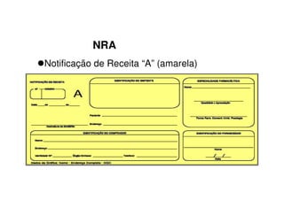NRA
Notificação de Receita “A” (amarela)
 