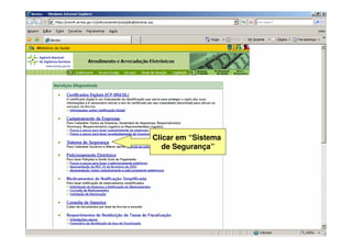 Clicar em “Sistema
de Segurança”
 