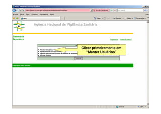 Clicar primeiramente em
“Manter Usuários”
 