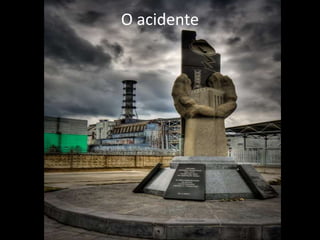 O acidente
 