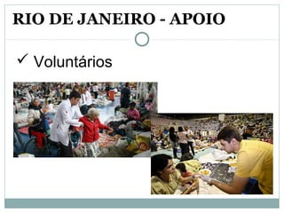  Voluntários
RIO DE JANEIRO - APOIO
 