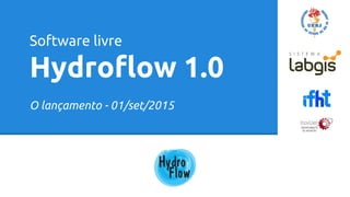 Software livre
Hydroflow 1.0
O lançamento - 01/set/2015
 