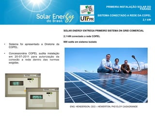 Campo Grande - MS
2,3 Kw
SOLAR 300
 