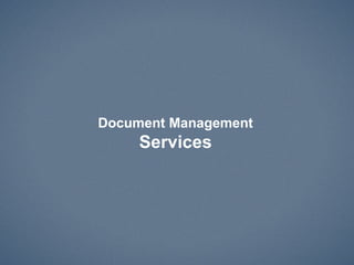 Document Management
     Services
 