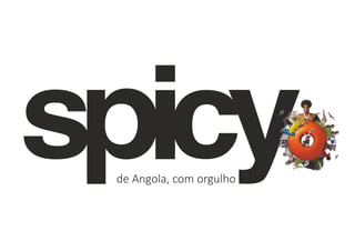 Apresentação Spicy 