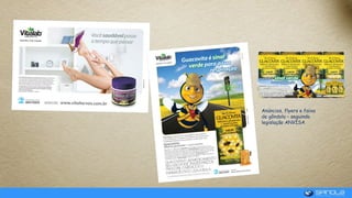 Anúncios, flyers e faixa
de gôndola – seguindo
legislação ANVISA
 