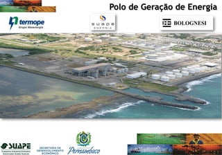 Polo de Geração de Energia
 