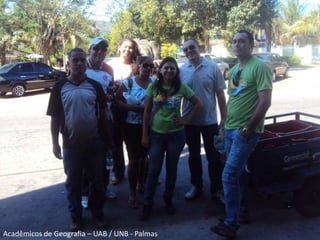 3Acadêmicos de Geografia – UAB / UNB - Palmas