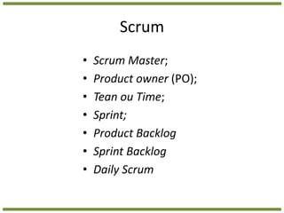 ScrumScrumMaster;Productowner (PO);Tean ou Time;Sprint;ProductBacklogSprintBacklogDailyScrum