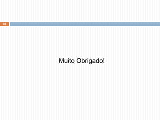 Muito Obrigado!
25
 