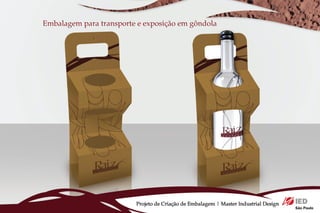 Embalagem para transporte e exposição em gôndola




                         Projeto de Criação de Embalagem | Master Industrial Design
 