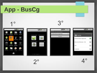 App - BusCg
1°
2°
3°
4°
 