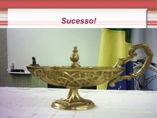 Sucesso! 
