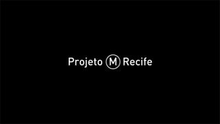 Projeto M Recife
 