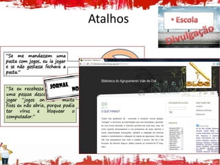 Atalhos
 