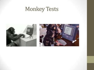 Monkey Tests
 