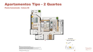 Apartamentos Tipo - 2 Quartos
Planta humanizada - Coluna 08
 