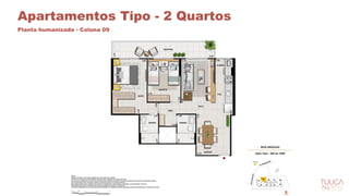 Apartamentos Tipo - 2 Quartos
Planta humanizada - Coluna 09
 