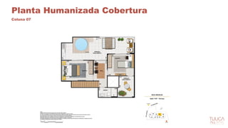 Planta Humanizada Cobertura
Coluna 07
 