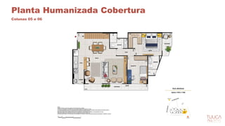 Planta Humanizada Cobertura
Colunas 05 e 06
 