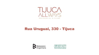 Rua Uruguai, 330 - Tijuca
 