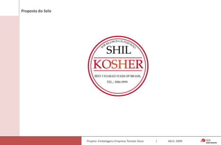 Fácil produção e montagem;