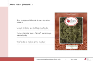 Produto fica muito protegido;