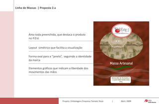 Aspecto amador para o produto;