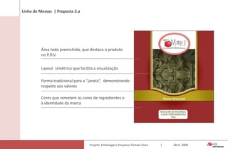 Precisa de máquina para lacrar o plástico.Tipos de embalagensMassasMolhosSalgadosPetitGateauBrownieouou