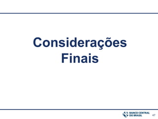 Considerações
   Finais



                47
 