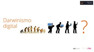 Darwinismo
digital
Gate 2016
BRUNO COBBI
 