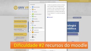 Dificuldade #2 recursos do moodle  
