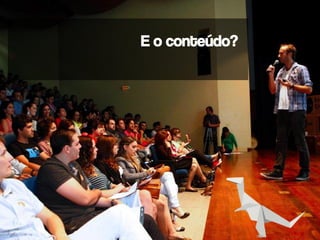E o conteúdo?
 