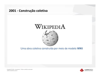 2001 - Construção coletiva




                               Uma obra coletiva construída por meio de modelo WIKI




Copyright © 2010 – Humantech – Todos os direitos reservados
www.humantech.com.br
 