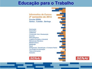 Educação para o Trabalho 
 