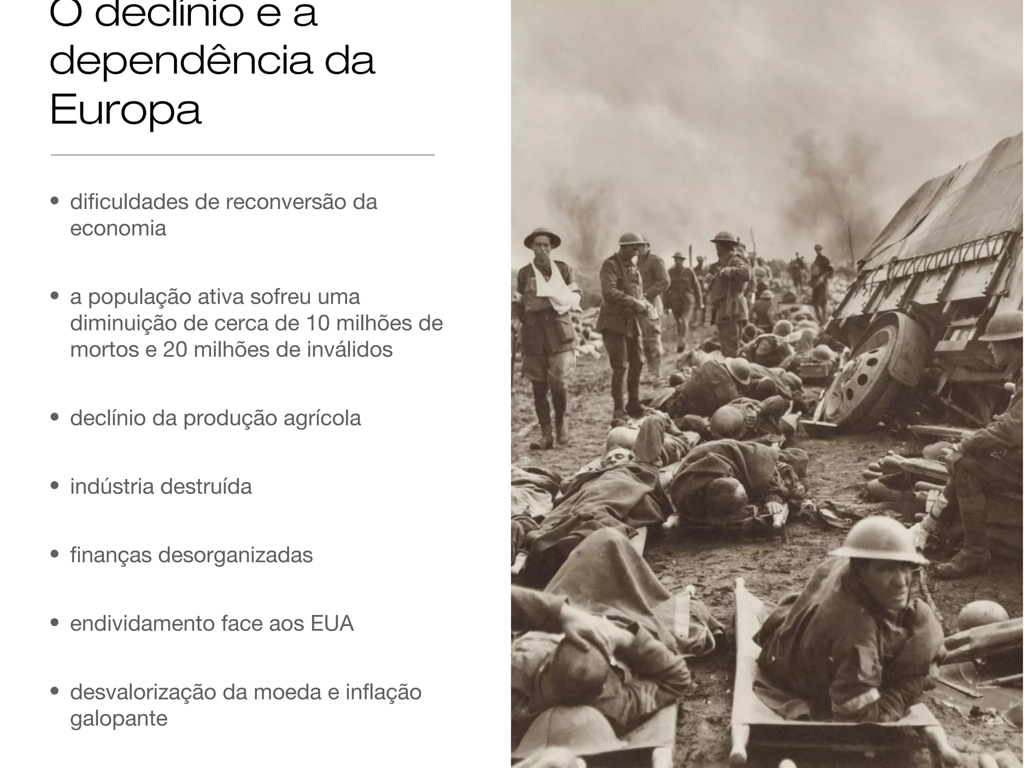 O declínio e a
dependência da
Europa
• dificuldades de reconversão da
economia
• a população ativa sofreu uma
diminuição de cerca de 10 milhões de
mortos e 20 milhões de inválidos
• declínio da produção agrícola
• indústria destruída
• finanças desorganizadas
• endividamento face aos EUA
• desvalorização da moeda e inflação
galopante