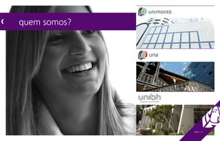quem somos?




              UNA | 4
 