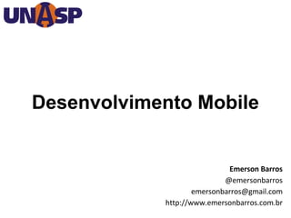 Desenvolvimento Mobile
 