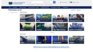 https://op.europa.eu/pt/web/general-publications
 