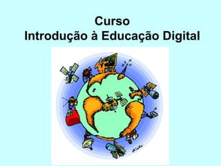 Curso Introdução à Educação Digital 