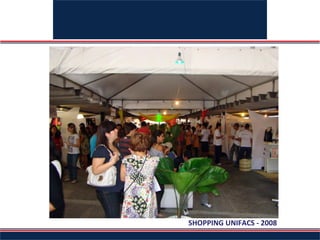 SHOPPING UNIFACS - 2008
 
