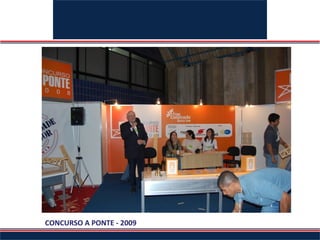 CONCURSO A PONTE - 2009
 