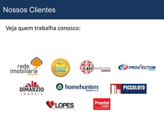 Nossos Clientes

Veja quem trabalha conosco:
 